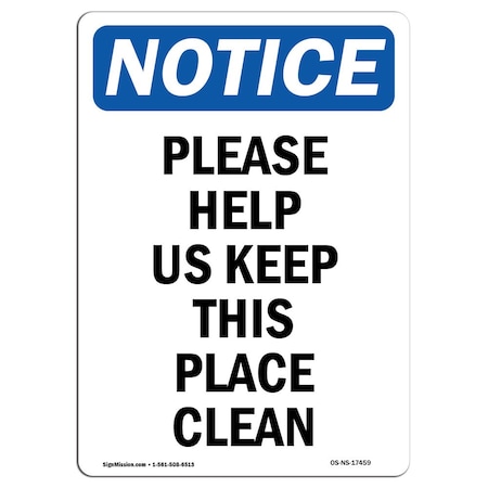 Signmission OSHA Notice Sign, Please Help Us Keep This Place Clean, 18in X 12in Aluminum, 12" W, 18" L, Portrait OS-NS-A-1218-V-17459